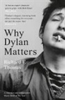 Richard F Thomas, Richard F. Thomas, Thomas Richard F. - Why Dylan Matters