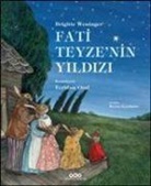 Brigitte Weninger - Fati Teyzenin Yildizi