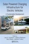 Larry E. (Kansas State University Erickson, Larry E. Robinson Erickson, Gary Brase, Brase Gary, Jackson Cutsor, Cutsor Jackson... - Solar Powered Charging Infrastructure for Electric Vehicles