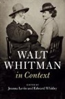 EDITED BY JOANNA LEV, Joanna Levin, Joanna (Chapman University Levin, Joanna Levin, Joanna (Chapman University Levin, Levin Joanna... - Walt Whitman in Context