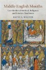 Katie L. Walter, Katie L. (University of Sussex) Walter, Walter Katie L. - Middle English Mouths