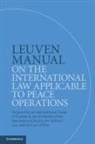 William H. Boothby, Dieter Fleck, Terry Gill, Terry (Universiteit van Amsterdam) Gill, GILL TERRY, Alfons Vanheusden... - Leuven Manual on the International Law Applicable to Peace Operations