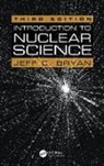 Bryan, Jeff C. Bryan, Jeff C. (University of Wisconsin-La Crosse Bryan, Bryan Jeff C. - Introduction to Nuclear Science