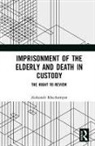 Aleksandr Khechumyan - Imprisonment of the Elderly and Death in Custody