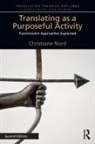 Christiane Nord, Nord Christiane - Translating as a Purposeful Activity