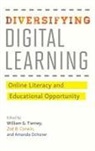 William G. Tierney, William G. (Wilbur-Kieffer Professor of H Tierney, Zoë B Corwin, Zoe B. Corwin, Zoë B. Corwin, Zoe B. (University of Southern California) Corwin... - Diversifying Digital Learning