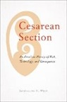 Jacqueline H Wolf, Jacqueline H. Wolf, Jacqueline H. (Professor of the History of M Wolf, Jacqueline H. (Professor of the History of Medicine and Chair Wolf - Cesarean Section