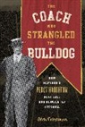 Dick Friedman - Coach Who Strangled the Bulldog