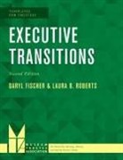 Daryl Fischer, Daryl K. Fischer, Daryl Roberts Fischer, Laura B Roberts, Laura B. Roberts - Executive Transitions