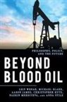 Michael Blake, et al, Aaron James, Christopher Kutz, Nazrin Mehdiyeva, Anna Stilz... - Beyond Blood Oil