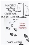 Daniel A Reilly, Daniel A. Reilly - Finding the Truth With Criminal Investigation