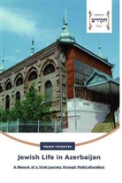 Milikh Yevdayev - Jewish Life in Azerbaijan