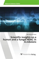 Silke Katharina Gross - Scientific insights on a human and a fungal HDAC in A.nidulans