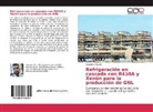 Alejandro Ricciulli - Refrigeración en cascada con R410A y Xenón para la producción de GNL