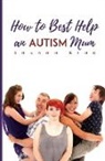 Sharon King, Sharon King - How to Best Help an Autism Mum