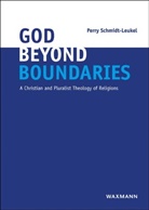 Perry Schmidt-Leukel - God Beyond Boundaries