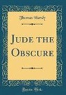 Thomas Hardy - Jude the Obscure (Classic Reprint)