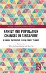 Wei-Jun Jean (National University of Singap Yeung, Wei-Jun Jean Hu Yeung, Shu Hu, Shu (National University of Singapore Hu, Wei-Jun Yeung, Wei-Jun Jean Yeung - Family and Population Changes in Singapore
