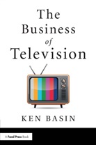 Basin, Ken Basin, Ken (Sony Pictures Television Basin, Ken (Sony Pictures Television; Harvard Business School Basin, Harvard Busi - Business of Television