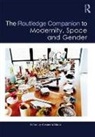Alexandra Staub, Alexandra (Penn State University Staub, Alexandra Staub, Alexandra (Penn State University Staub, Staub Alexandra - Routledge Companion to Modernity, Space and Gender