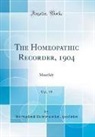 International Hahnemannian Association - The Homeopathic Recorder, 1904, Vol. 19