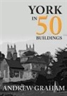 Andrew Graham, Andy Graham - York in 50 Buildings