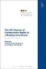 Ulf Bernitz, Sybe de Vries, Sybe De Bernitz Vries, Stephen Weatherill, Ulf Bernitz, Birke Häcker... - The EU Charter of Fundamental Rights as a Binding Instrument