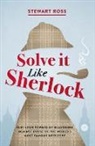 Stewart Ross - Solve it Like Sherlock