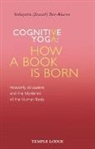 Yeshayahu Ben-Aharon, Yeshayahu (Jesaiah) Ben-Aharon - Cognitive Yoga, How a Book Is Born