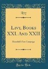 Livy Livy - Livy, Books XXI. And XXII