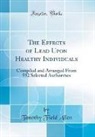 Timothy Field Allen - The Effects of Lead Upon Healthy Individuals