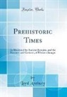 Lord Avebury - Prehistoric Times