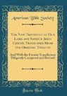 American Bible Society - The New Testament of Our Lord and Saviour Jesus Christ, Translated From the Original Tongues