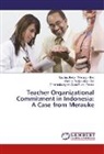 Basilius Redan Weran - Bas, Basilius Redan Werang - Bas, Ermelinda Agnes Gunu Pure - Ernest, Marlina Radja - Seli, Marlina Radja Leba - Seli, Basilius Redan Werang Bas... - Teacher Organizational Commitment in Indonesia: A Case from Merauke
