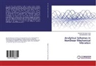 Davood Domairry Ganji, Hame Faghanpour Ganji, Hamed Faghanpour Ganji - Analytical Schemes in Nonlinear Mechanical Vibration