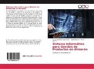 Raque Diéguez, Raquel Diéguez, Yana Fernández Rigondeaux, Yanai Fernández Rigondeaux, Guerra, Michel Guerra - Sistema Informático para Gestión de Productos en Almacén