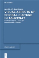 Ingrid M Kaufmann, Ingrid M. Kaufmann - Visual Aspects of Scribal Culture in Ashkenaz