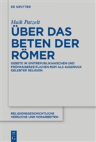 Maik Patzelt - Über das Beten der Römer