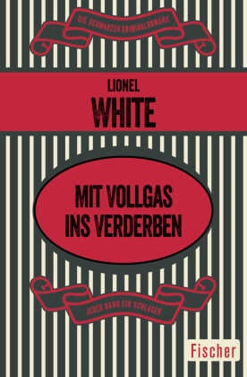 Lionel White - Mit Vollgas ins Verderben