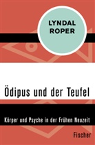 Lyndal Roper - Ödipus und der Teufel