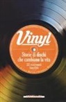 L. Martini, G. Morozzi - Vinyl. Storie di dischi che cambiano la vita