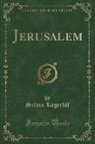 Selma Lagerlöf - Jerusalem (Classic Reprint)