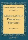 William Makepeace Thackeray - Miscellaneous Papers and Sketches (Classic Reprint)