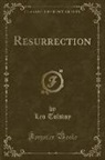 Leo Tolstoy - Resurrection (Classic Reprint)