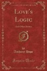 Anthony Hope - Love's Logic