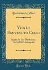 Benvenuto Cellini - Vita di Benvenuto Celli