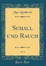 Max Reinhardt - Schall und Rauch, Vol. 1 (Classic Reprint)
