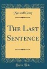 Maxwell Gray - The Last Sentence (Classic Reprint)