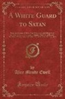 Alice Maude Ewell - A White Guard to Satan
