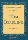 Gouverneur Morris - Tom Beauling (Classic Reprint)